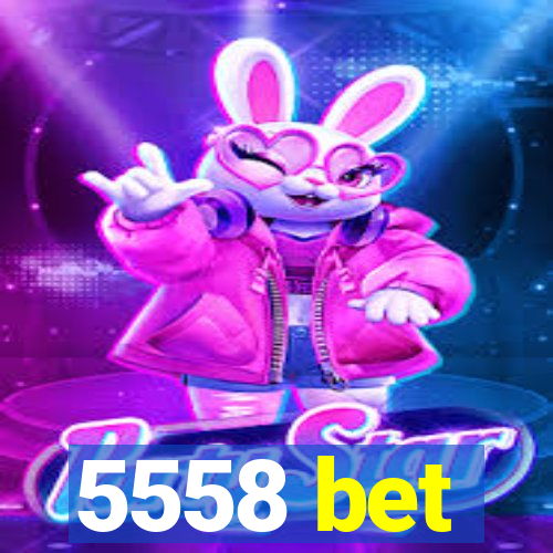 5558 bet